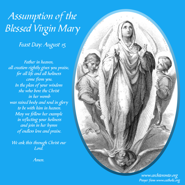 Solemnity of The ASSUMPTION of the BLESSED VIRGIN MARY – 15 August 2021
