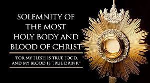 The Most Holy BODY and BLOOD of CHRIST (Corpus Christi) – 19 June 2022